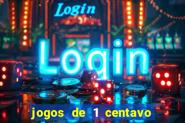 jogos de 1 centavo vai de bet